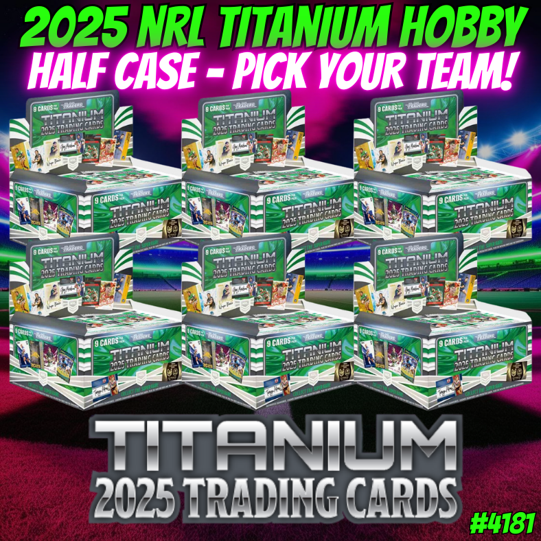 Break 4181 - 2025 NRL Titanium HOBBY HALF CASE - Pick Your Team!