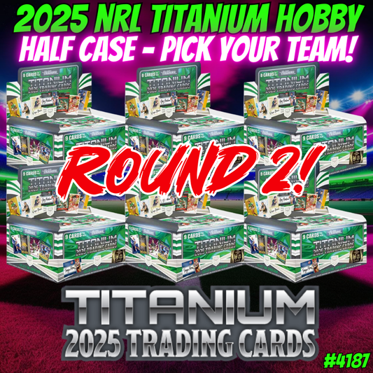 Break 4187 - 2025 NRL Titanium HOBBY HALF CASE - Pick Your Team! ROUND 2