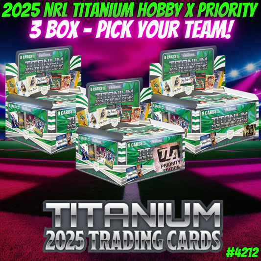 Break 4212 - NRL 2025 Titanium Priority x Hobby 3 Box - Pick Your Team!