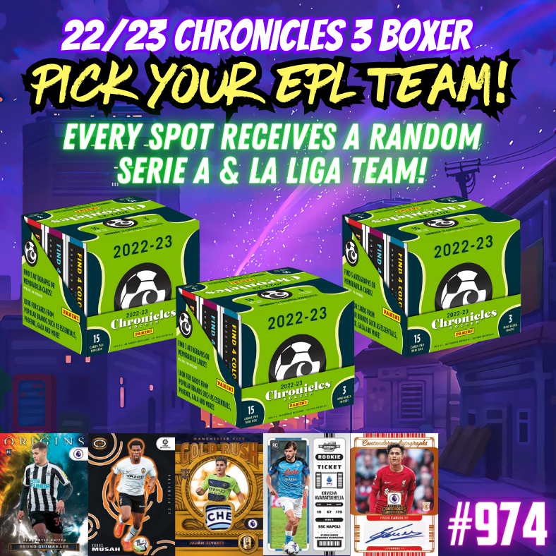 Break 974 - 22/23 Chronicles Soccer Hobby 3 Box - Pick Your EPL Team & Receive a Random La Liga & Serie A Team!