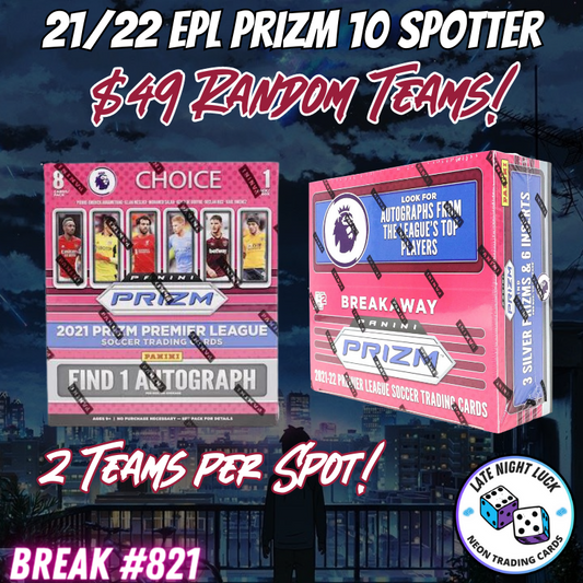 Break 821 - 21/22 EPL Prizm Choice + Breakaway - 10 Spot Random Teams!