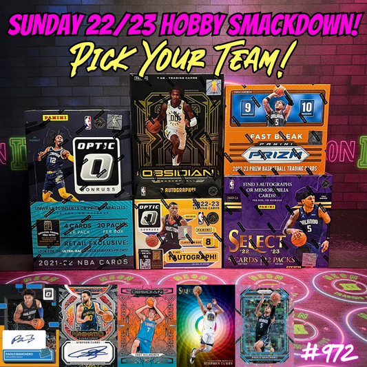 Break 972 - Sunday NBA 22/23 Hobby Smackdown ft Obsidian, Select, Prizm & Optic Choice - Pick Your Team