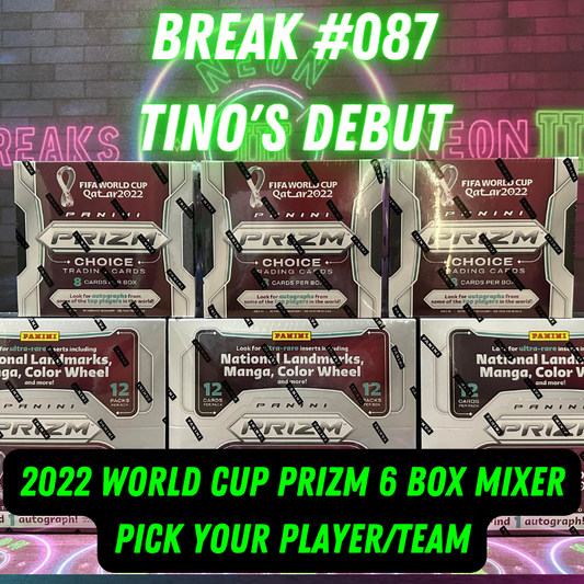 Break 087 - TINO'S DEBUT - 2022 World Cup Prizm 6 box Mixer - Pick Your Player / Team