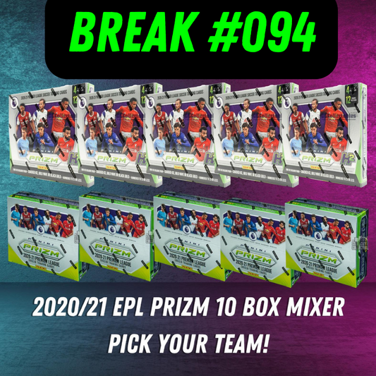 Break 094 - 20/21 EPL Prizm Breakaway x H2 Hybrid - 10 Box Pick Your Team Mixer