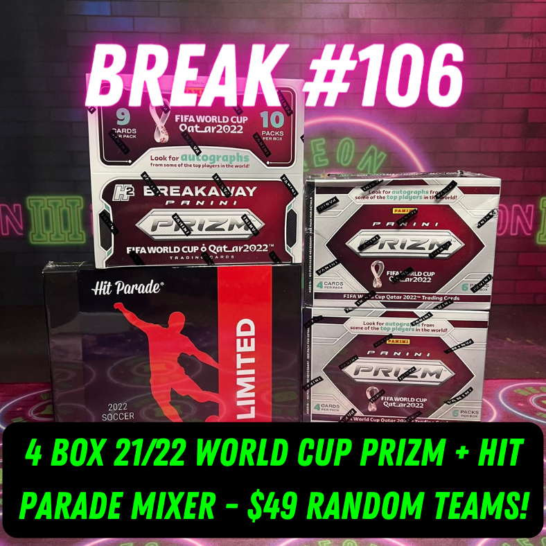 Break 106 - 4 Box 21/22 World Cup Prizm + Hit Parade Mixer - $49 Random Teams!