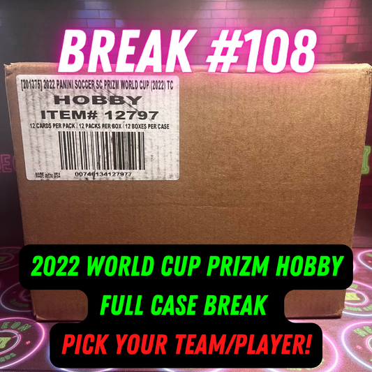 Break 108 - 2022 World Cup Prizm Hobby FULL CASE Pick Your Player / Team