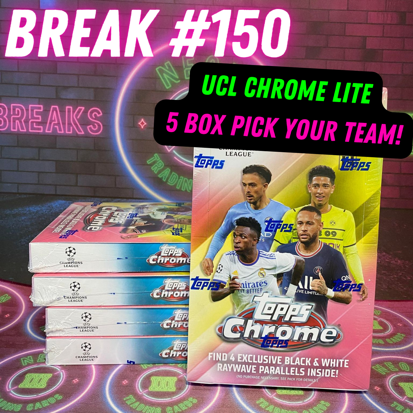 Break  150  - UCL Topps Chrome LITE - 5 Box - Pick Your Team!