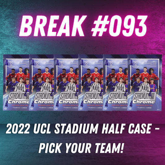 Break 093 - 2022 UCL Stadium Club HALF CASE - Pick Your Team