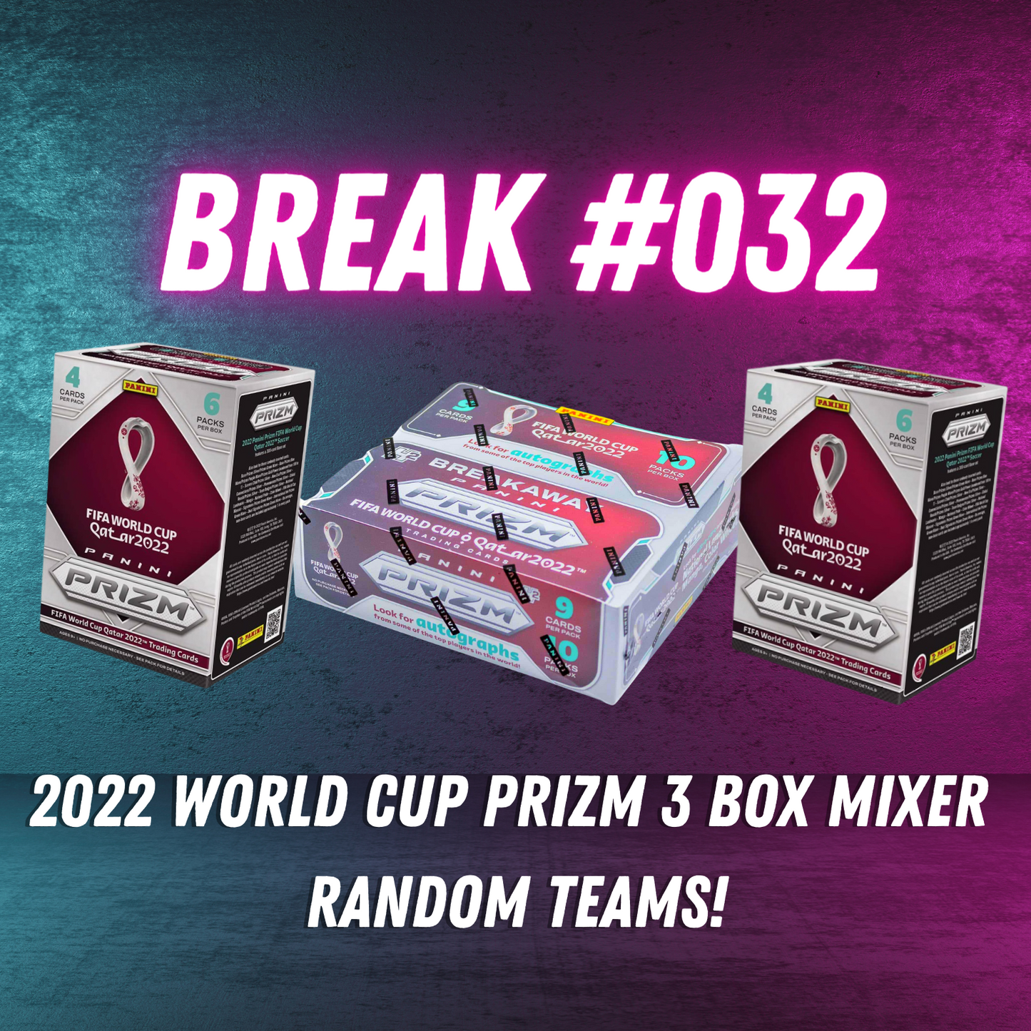 Break 032 - 2022 World Cup Prizm 3 Box Random Teams - $33 a spot!