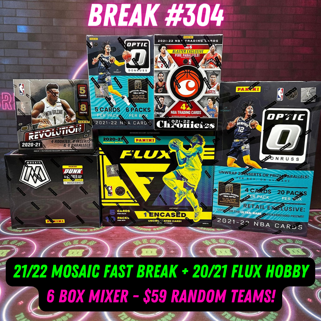 Break  304 - NBA 21/22 Mosaic Fast Break + 20/21 Flux Hobby 6 Box Mixer - $59 Random Teams!