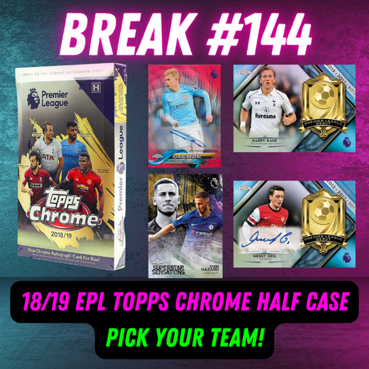 Break  144 - 2018/19 Topps Chrome Premier League Hobby - Half Case - 6 Boxes