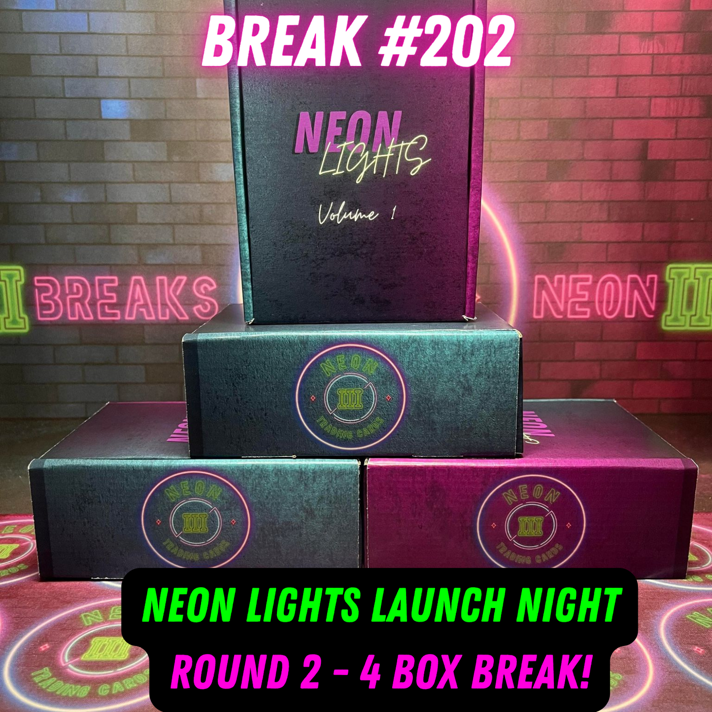 Break  202 - Neon Lights Launch Night - Round 2