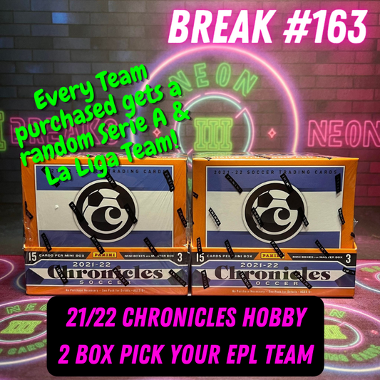 Break 163 - 21/22 Chronicles Hobby - Pick Your EPL Team - Random Serie A / La Liga Teams