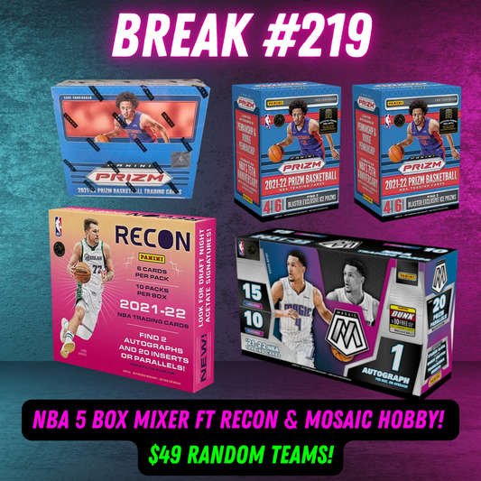 Break 219 - NBA - 5 Box Mixer ft Recon & Mosaic Hobby! - $49 Random Teams!