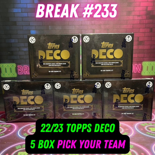 Break  233 - 22/23 Topps Deco - 5 Box - Pick Your Team