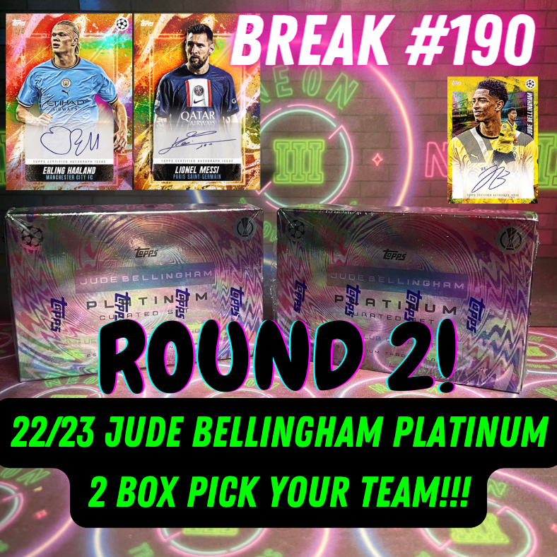 Break 190 - 22/23 Topps Jude Bellingham Platinum Curated Set - 2 Box Pick Your Team ROUND 2