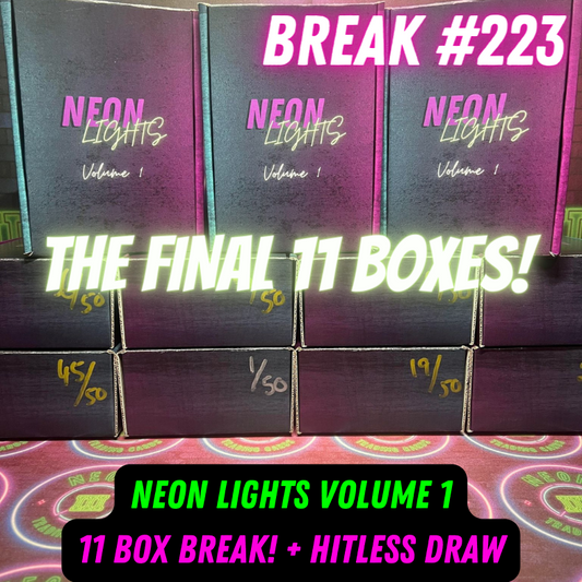 Break  221 - Neon Lights Volume 1 - The Final 11 Boxes