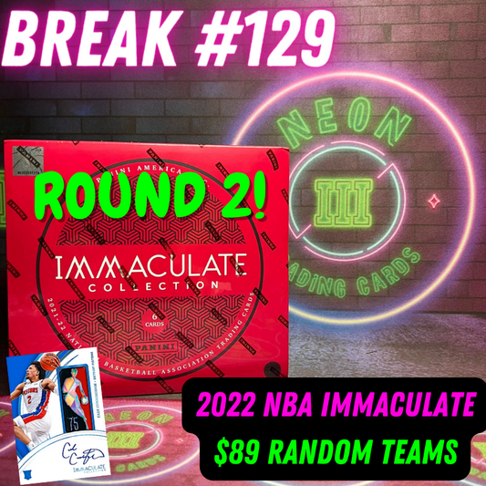 Break 129 - 2022 NBA Immaculate - $89 Random Teams! - Round 2!