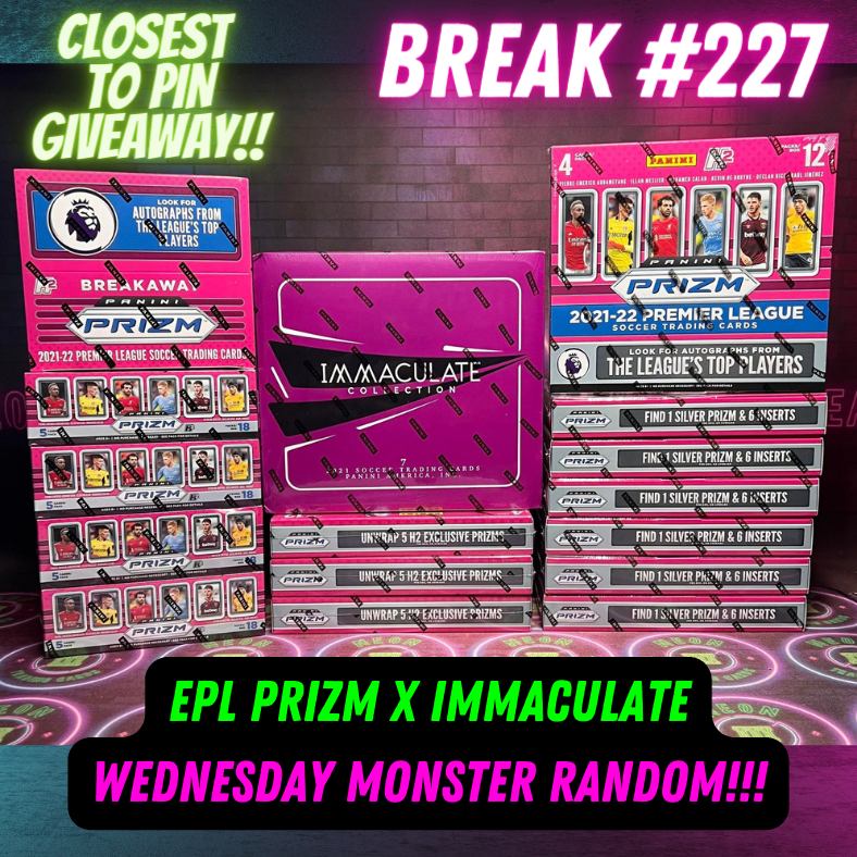 Break  227 - EPL PRIZM x 2021 IMMACULATE - 16 BOX RANDOM TEAMS - $199 A SPOT