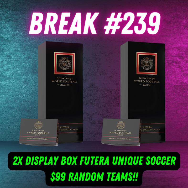 Break 239 - 22/23 Futera Unique Soccer Collection - 2 x Display Box - $99 Random Teams - LAST TWO BOXES OF THE CASE